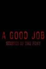 Watch A Good Job: Stories of the FDNY FMoviesFree