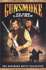 Watch Gunsmoke: To the Last Man FMoviesFree