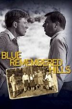 Watch Blue Remembered Hills FMoviesFree