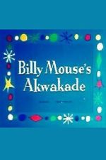 Watch Billy Mouse\'s Akwakade FMoviesFree