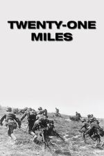 Watch Twenty-One Miles FMoviesFree