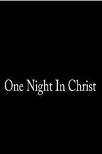 Watch One Night in Christ FMoviesFree