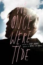 Watch We Once Were Tide FMoviesFree