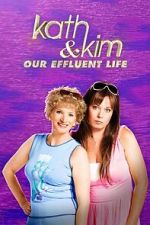 Watch Kath & Kim: Our Effluent Life FMoviesFree
