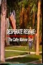 Watch Desperate Rescue The Cathy Mahone Story FMoviesFree