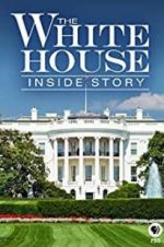 Watch The White House: Inside Story FMoviesFree