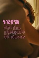 Watch Vera and the Pleasure of Others FMoviesFree