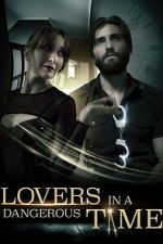 Watch Lovers in a Dangerous Time FMoviesFree