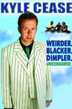 Watch Kyle Cease: Weirder. Blacker. Dimpler. FMoviesFree