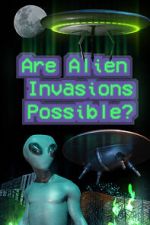 Watch Are Alien Invasions Possible? FMoviesFree