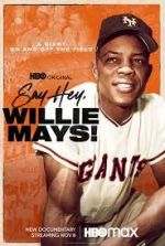 Watch Say Hey, Willie Mays! FMoviesFree