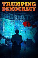 Watch Trumping Democracy FMoviesFree