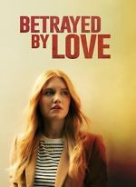 Watch Betrayed by Love FMoviesFree