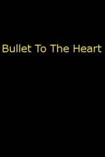 Watch Bullet To The Heart FMoviesFree