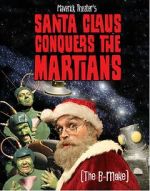 Watch Maverick Theater\'s Santa Claus Conquers the Martians FMoviesFree