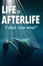 Watch Life to AfterLife: I Died, Now What FMoviesFree