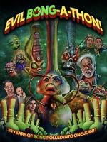 Watch Evil Bong-a-Thon! FMoviesFree