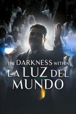 Watch The Darkness within La Luz del Mundo FMoviesFree