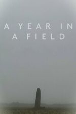 Watch A Year in a Field FMoviesFree