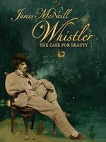 Watch James McNeill Whistler and the Case for Beauty FMoviesFree