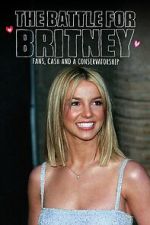 Watch The Battle for Britney: Fans, Cash and a Conservatorship FMoviesFree
