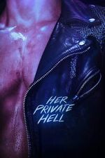 Watch Her Private Hell FMoviesFree