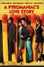 Watch A Pyromaniac's Love Story FMoviesFree