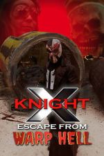 Watch X Knight Escape From Warp Hell FMoviesFree