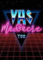 Watch VHS Massacre Too FMoviesFree