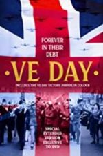 Watch VE Day: Forever in their Debt FMoviesFree