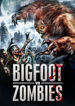 Watch Bigfoot Vs. Zombies FMoviesFree