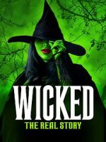 Watch Wicked: The Real Story FMoviesFree