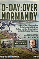 Watch D-Day: Over Normandy Narrated by Bill Belichick FMoviesFree