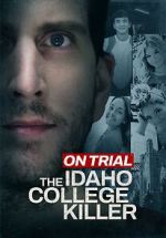 Watch On Trial: The Idaho College Killer FMoviesFree