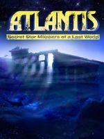 Watch Atlantis: Secret Star Mappers of a Lost World FMoviesFree