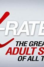 Watch X-Rated 2: The Greatest Adult Stars of All Time! FMoviesFree