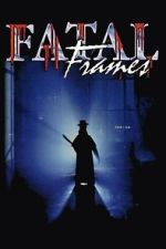 Watch Fatal Frames FMoviesFree