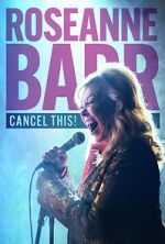 Watch Roseanne Barr: Cancel This! (TV Special 2023) FMoviesFree
