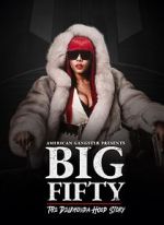 Watch American Gangster Presents: Big 50 - The Delrhonda Hood Story FMoviesFree