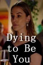 Watch Dying to Be You FMoviesFree