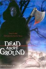 Watch Dead Above Ground FMoviesFree