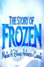 Watch The Story of Frozen: Making a Disney Animated Classic FMoviesFree