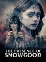 Watch The Presence of Snowgood FMoviesFree