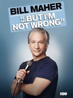 Watch Bill Maher... But I\'m Not Wrong FMoviesFree