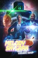 Watch Melody Skylark and the Cosmic Soup (Short 2023) FMoviesFree