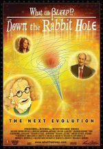 Watch What the Bleep!?: Down the Rabbit Hole FMoviesFree