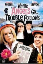 Watch Where Angels Go Trouble Follows! FMoviesFree