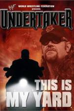 Watch WWE Undertaker This Is My Yard FMoviesFree