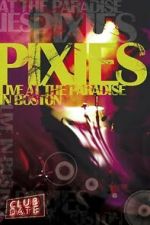 Watch Pixies : Live At The Paradise In Boston FMoviesFree