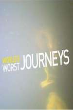 Watch World's Worst Journeys from Hell FMoviesFree